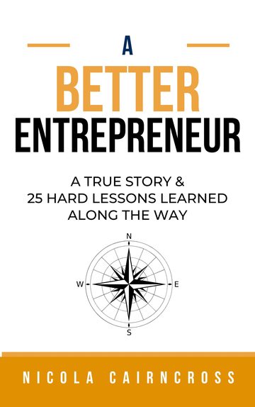 Cover of ‘A Better Entrepreneur’ by Nicola Cairncross